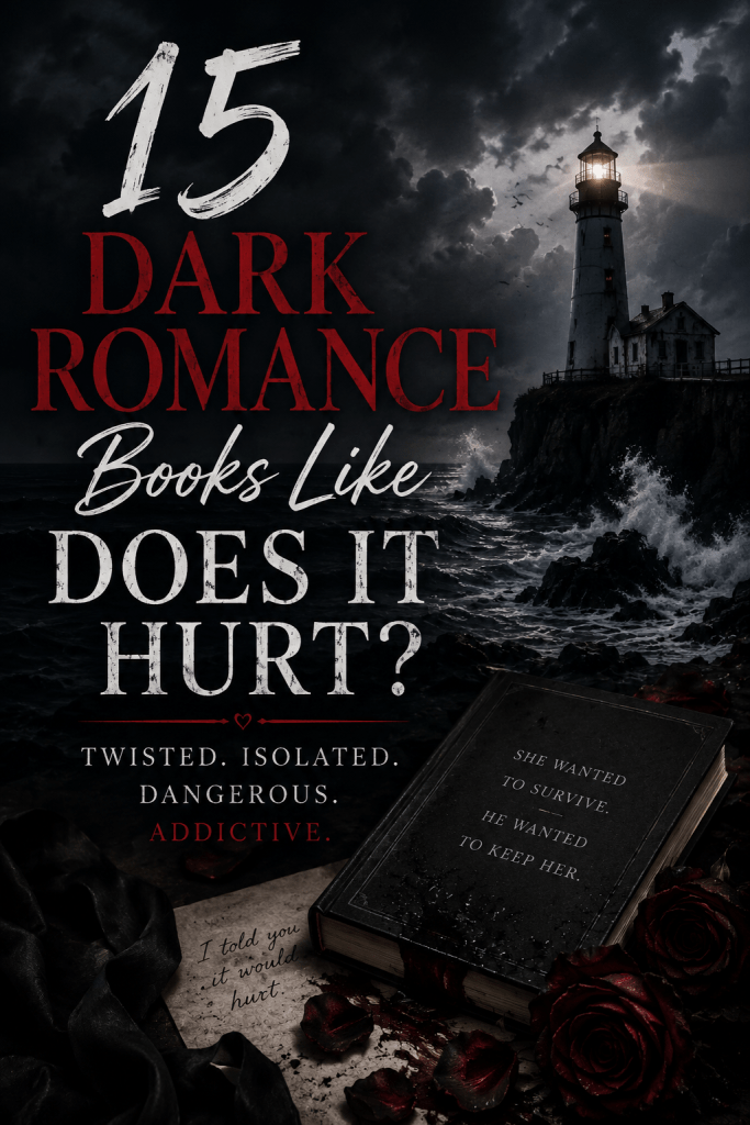 Dark romance books like Does It Hurt with stormy ocean, isolated lighthouse, and gothic thriller atmosphere