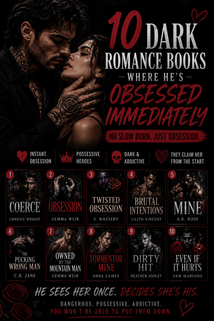 dark romance books where he falls obsessed immediately