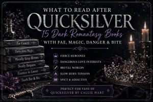 What to read after Quicksilver by Callie Hart dark romantasy recommendations with fae, spice, magic, and brutal tension